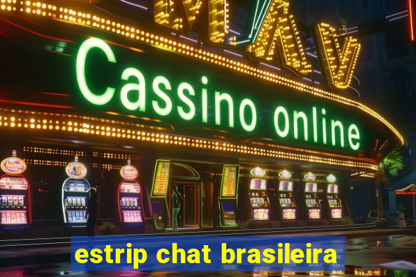 estrip chat brasileira